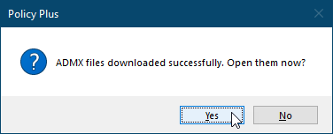 Haga clic en Sí para abrir y cargar los archivos ADMX en Policy Plus